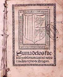 "Suma de los fueros y observancias del noble e ínclito reyno de Aragón". 1524.